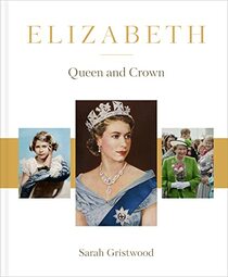 Elizabeth: Queen and Crown