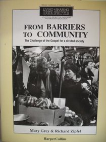 From Barriers to Community (Living & Sharing Our Faith)