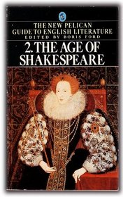 The New Pelican Guide To English Literature, Volume 2: The Age of Shakespeare