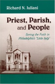 Priest, Parish, and People: Saving the Faith in Philadelphia's 'Little Italy'