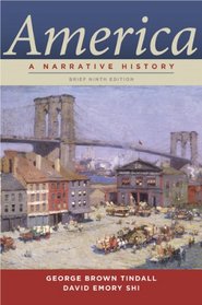 America: A Narrative History (Brief Ninth Edition)  (Vol. One-Volume)