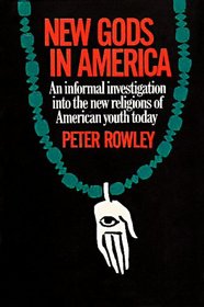 New Gods in America: An Informal Investigation into the New Religions of American Youth Today.