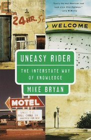 Uneasy Rider : The Interstate Way of Knowledge (Vintage Departures)