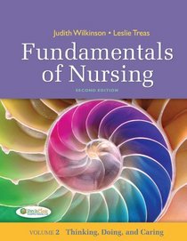 Fundamentals of Nursing - Vol 2: Thinking, Doing, and Caring