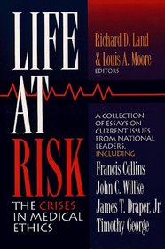 Life at Risk: The Crises in Medical Ethics