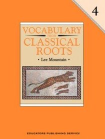 Vocabulary from Classical Roots: Strategic Vocabulary Instruction Through Greek and Latin Roots Book 4