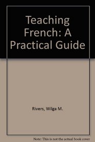 Teaching French: A Practical Guide