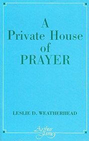 A PRIVATE HOUSE OF PRAYER