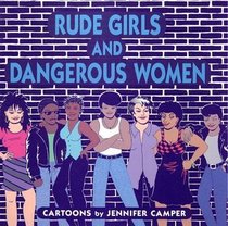 Rude Girls and Dangerous Women