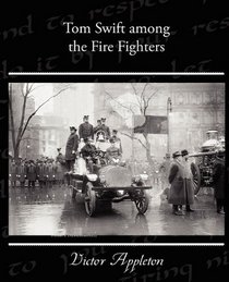 Tom Swift among the Fire Fighters