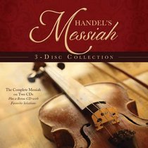 Handel's Messiah 3-Disc Collection:  The Complete Messiah on Two CDs Plus a Bonus CD with Favorite Selections