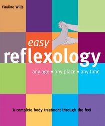 Easy Reflexology: Any Age, Any Place, Any Time (Easy (Connections Book Publishing))