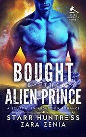 Bought By The Alien Prince: A Sci-Fi Alien Abduction Romance (Alien Auction House)