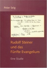 Rudolf Steiner und das FÃ¼nfte Evangelium