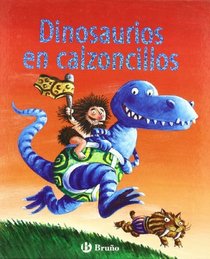 Dinosaurios en calzoncillos/ Dinosaurs Love Underpants (Spanish Edition)