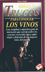 Ideas y Trucos para Conocer los Vinos (Ideas and Tricks to Know Your Wines) (Spanish Edition)