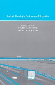 Strategic Planning in Environmental Regulation: A Policy Approach That Works (American and Comparative Environmental Policy)