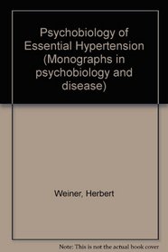 Psychobiology of essential hypertension (Monographs in psychobiology and disease)