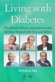 Living with Diabetes: The British Diabetic Association Guide for those Treated with Diet and Tablets