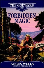 Forbidden Magic : The Godwars Book 1