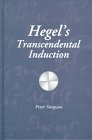 Hegel's Transcendental Induction (Suny Series in Hegelian Studies)