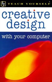 Creative Design With Your Computer (Teach Yourself)
