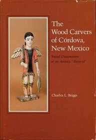 The wood carvers of Cordova, New Mexico: Social dimensions of an artistic 