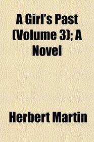 A Girl's Past (Volume 3); A Novel