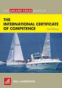 The Adlard Coles Book of the International Certificate of Competence: Pass Your ICC Test