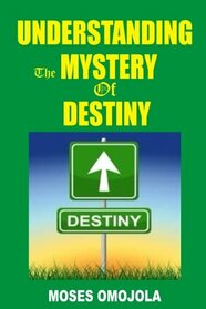 Understanding The Mystery Of Destiny
