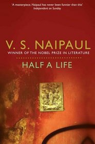 Half a Life. V.S. Naipaul