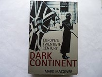 Dark Continent:Europe's Twenti