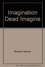 Imagination Dead Imagine