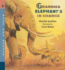 Grandma Elephant's in Charge (Read and Wonder)