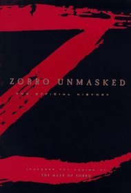 Zorro Unmasked : The Official History