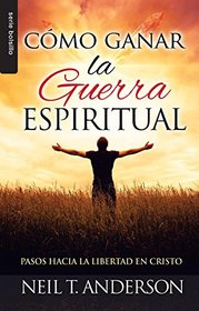 Cmo ganar la guerra espiritual (Spanish Edition)