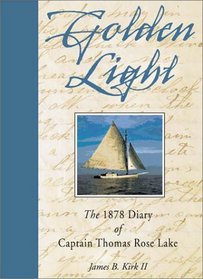 Golden Light: The 1878 Diary of Captain Thomas Rose Lake
