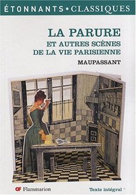 La Parure: Et Autres Scenes de la vie Parisienne (Etonnants Classiques) (French Edition)