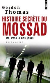 Histoire Secr?te Du Mossad. De 1951 ? Nos Jours (French Edition)