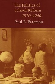 The Politics of School Reform, 1870-1940