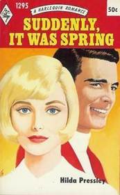 Suddenly, It Was Spring (Harlequin Romance, No 1295)