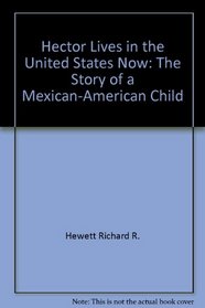 Hector lives in the United States now: The story of a Mexican-American child
