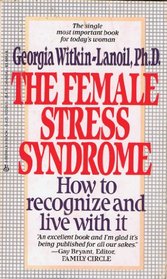 The Female Stress Syndrome: How to Recognize and Live With It