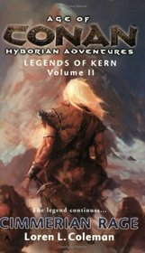 Age of Conan: Cimmerian Rage : Legends of Kern, Volume 2 (Legends of Kern)