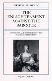The Enlightenment Against the Baroque: Economics and Aesthetics in the Eighteenth Century (Quantum Book)