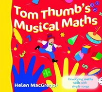 Tom Thumb's Musical Maths: Developing Maths Skills with Simple Songs