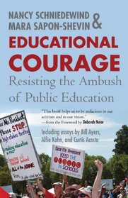 Educational Courage: Resisting the Ambush on Public Education