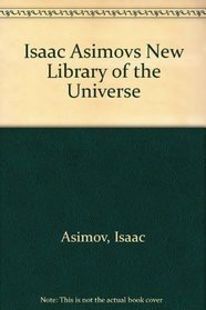Isaac Asimovs New Library of the Universe (Isaac Asimov's New Library of the Universe)