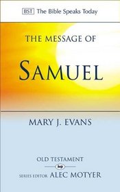 The Message of Samuel: Personalities, Potential, Politics, and Power (Bible Speaks Today)