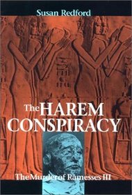 The Harem Conspiracy: The Murder of Rameses III